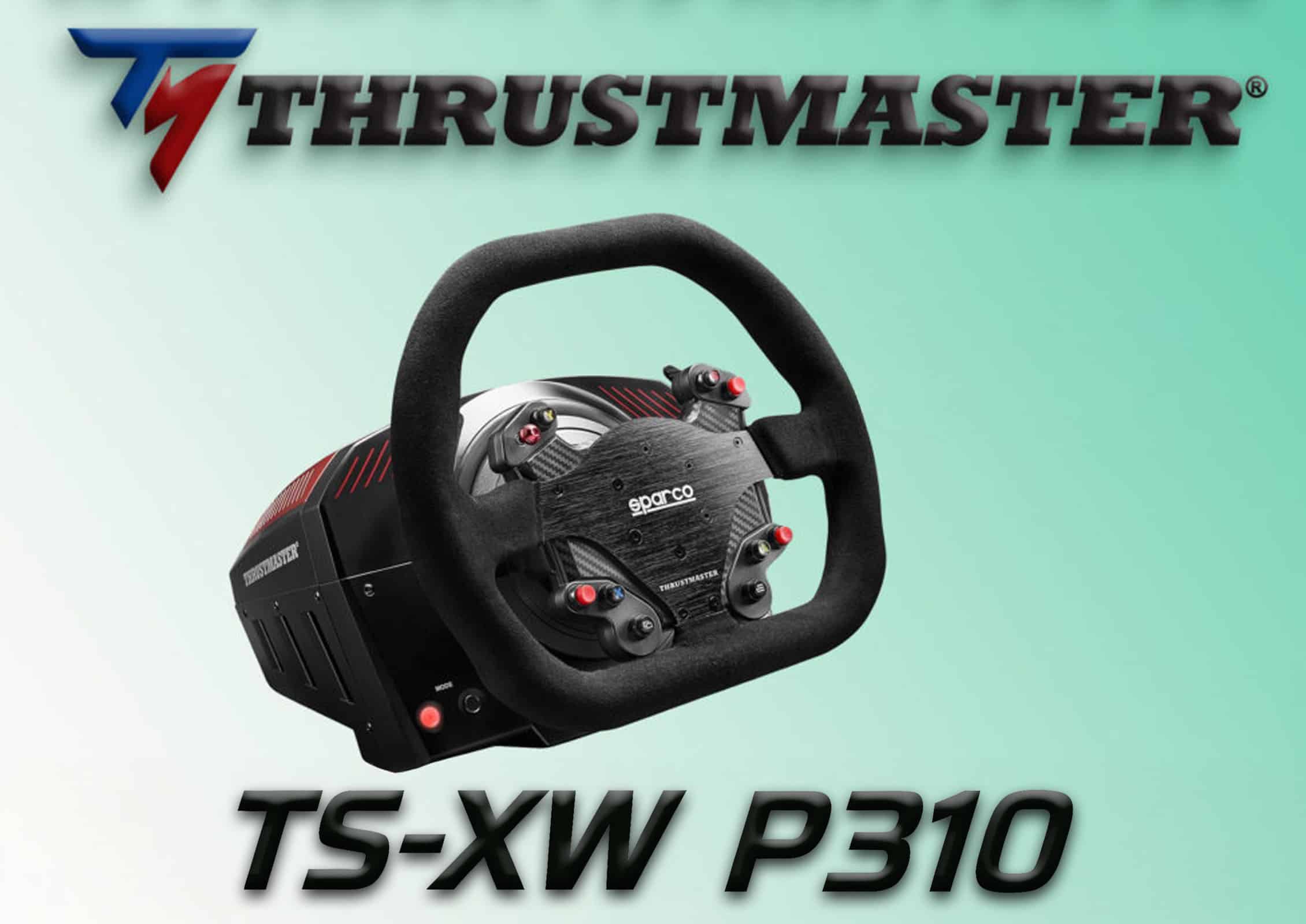 Mon avis sur le volant Thrustmaster TS-XW Racer Sparco P310 Competition Mod pour le Sim Racing